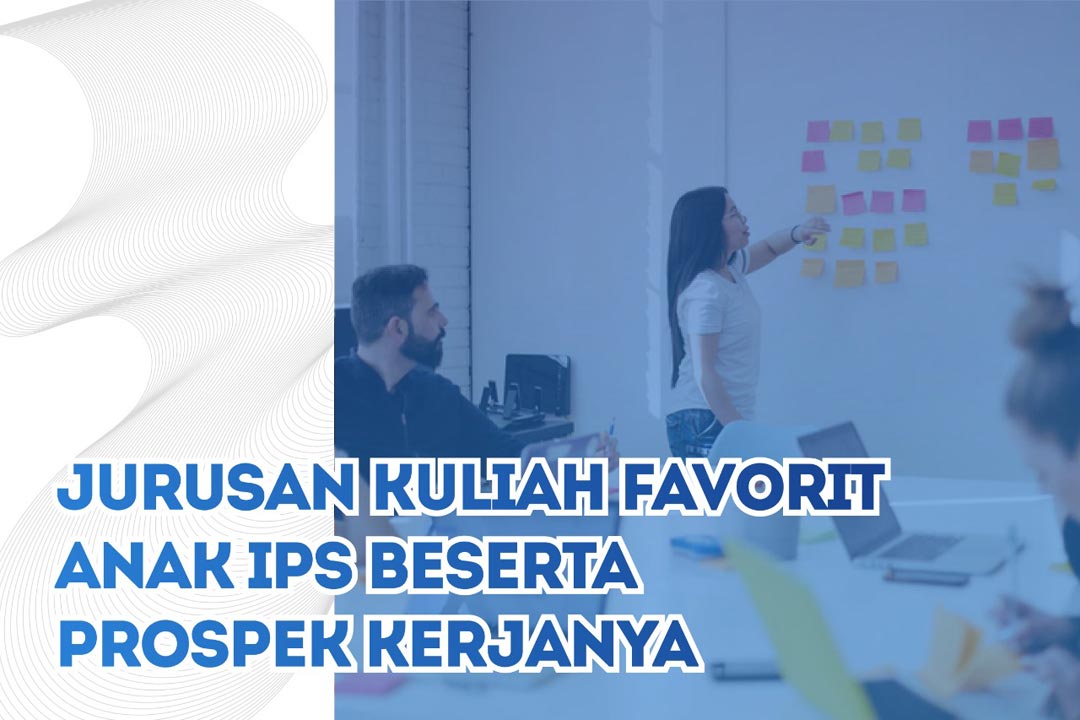 8 Rekomendasi Jurusan Kuliah untuk Anak IPS Dan Prospek Kerjanya